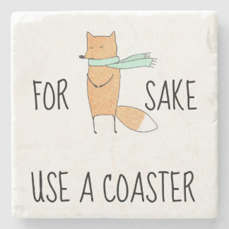 Funny For Fox Sake Use a Coaster