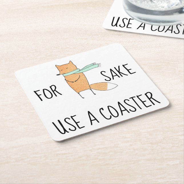 Funny For Fox Sake Use a Coaster (Angled)