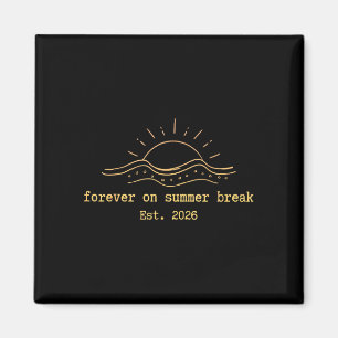 Funny forever on summer break est 2026 retirement magnet