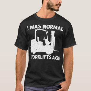 Funny Forklift Design For Men Women Forklift Drive T-Shirt