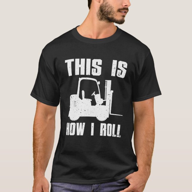 Funny Forklift Driver For Men Women Lift Forklift  T-Shirt (Front)