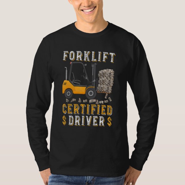 Funny Forklift Driver Meme Forklift Certified T-Shirt (Front)