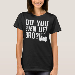 Funny Forklift Operator Design For Men Women Forkl T-Shirt