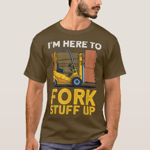 Funny Forklift Operator Lift Truck Driver Fork Stu T-Shirt
