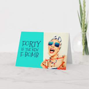 Funny Forty is the New F-Bomb Ladies Birthday Card