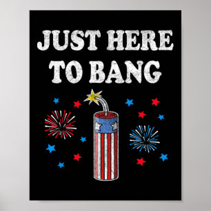 Funny Fourth Of July 4th Of July I'm Just Here To  Poster
