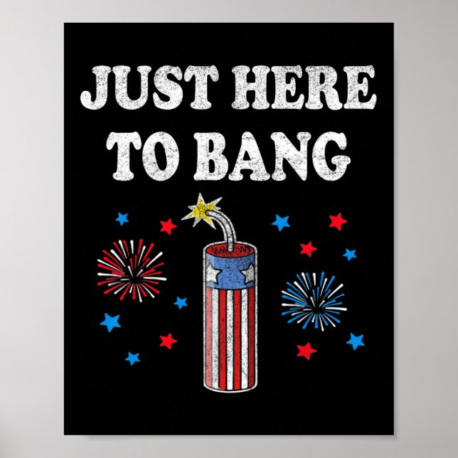 Funny Fourth Of July 4th Of July I'm Just Here To  Poster (Front)