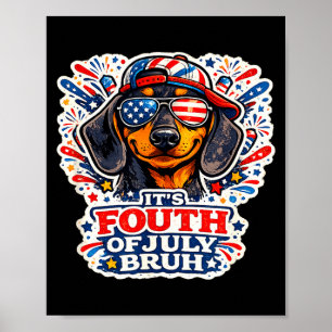 Funny fourth of july bruh dachshund dog patriotic poster