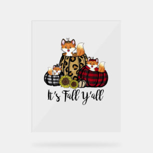 Funny Fox It's Fall Y'all Thanksgiving Animal Love Acrylic Sign