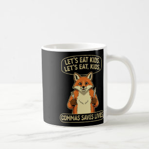 Funny Fox Let's Eat Kids Commas Saves Lives Gramma Coffee Mug