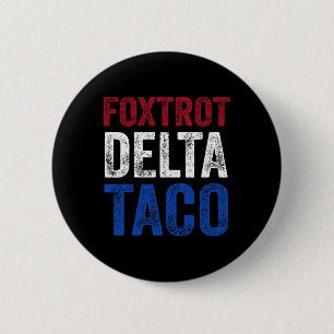 Funny Foxtrot Delta Taco8  2 Inch Round Button