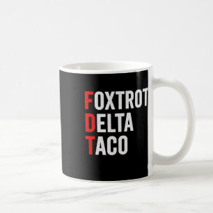 Funny Foxtrot Delta Taco Trump Always Chickens Out Coffee Mug