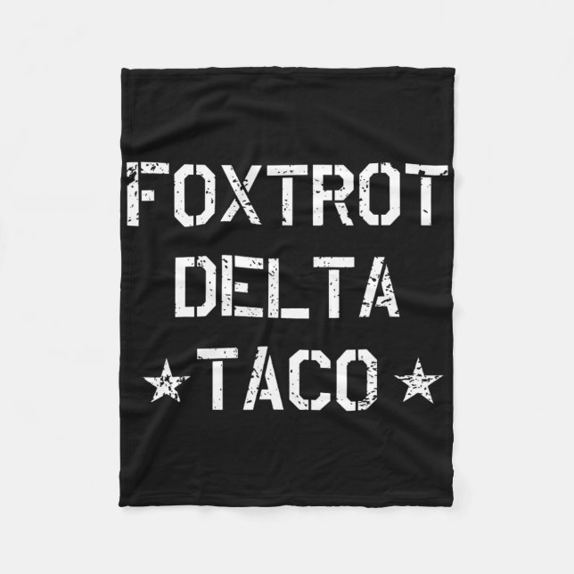 Funny Foxtrot Delta Taco Trump Always Chickens Out Fleece Blanket (Front)