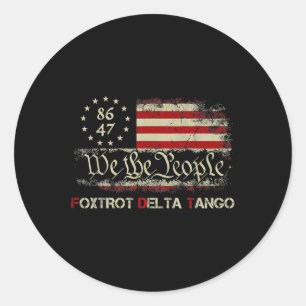 Funny Foxtrots Delta Tangos We The People Us Ameri Classic Round Sticker