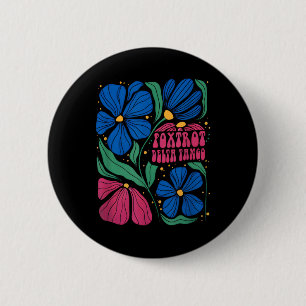 Funny Foxtrots Deltas Tangos Flower Boho  2 Inch Round Button