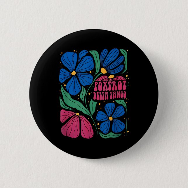Funny Foxtrots Deltas Tangos Flower Boho  2 Inch Round Button (Front)