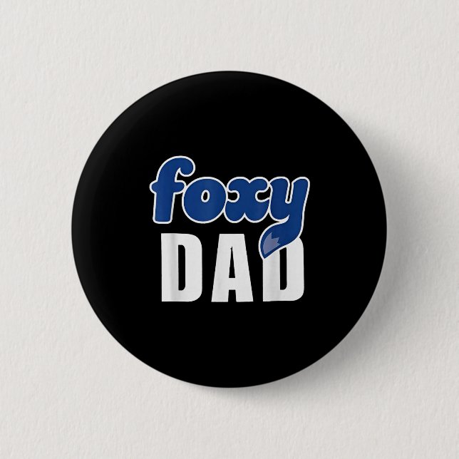 Funny Foxy Dad  2 Inch Round Button (Front)