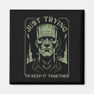 Funny Frankenstein Monster Just Trying To Keep It  Magnet