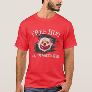 Funny FREE HUG Yes I'm Vaccinated Evil Clown Blood T-Shirt