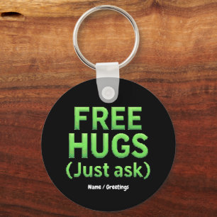 Funny Free Hugs Just Ask Family Sarcastic & Fun Keychain