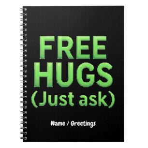 Funny Free Hugs Just Ask Family Sarcastic & Fun Notebook