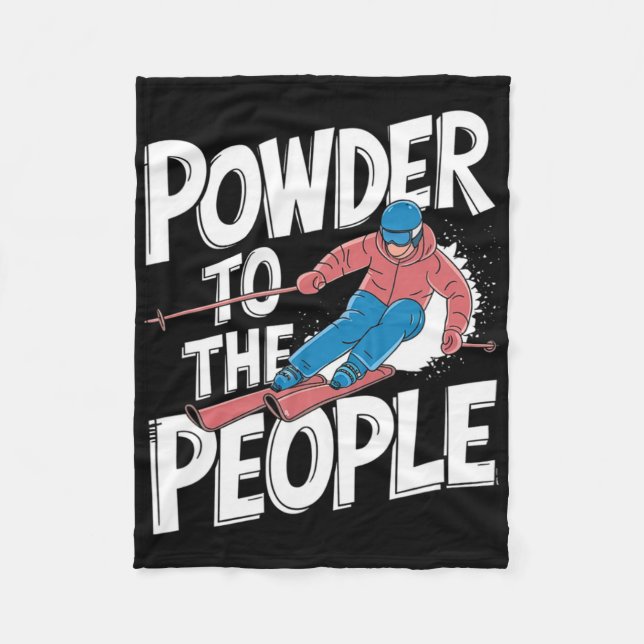 Funny Freeride Skier Skiing Quote - Powder To The  Fleece Blanket (Front)