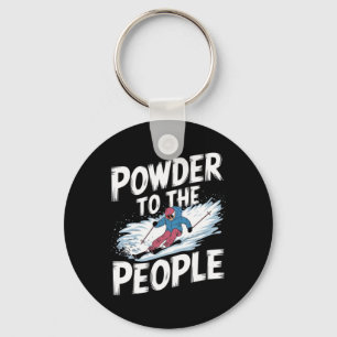 Funny Freerider Skier Skiing Quote - Powder To The Keychain