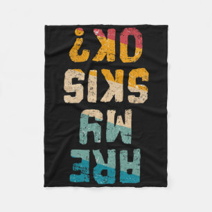 Funny Freestyle Skier Are My Skis Ok Winter Mounta Fleece Blanket