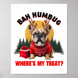 Funny French Bulldog h Humbug Where's My Treat'  Poster