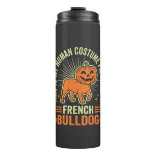 Funny French Bulldog Halloween Human Costume Desig Thermal Tumbler