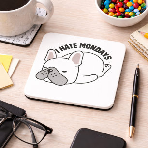 Funny French Bulldog I Hate Mondays Coaster