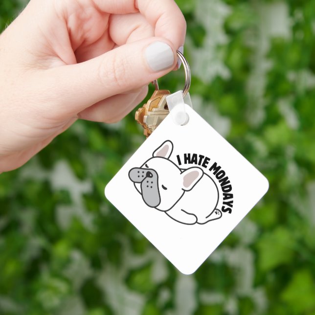 Funny French Bulldog I Hate Mondays Keychain (Hand)