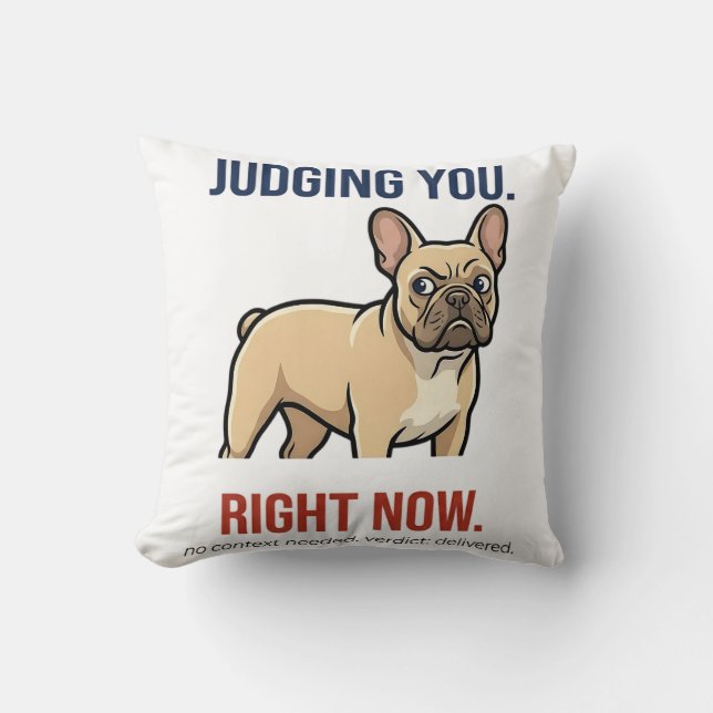  Funny French Bulldog Side Eye Judging You   Throw Pillow (Front)