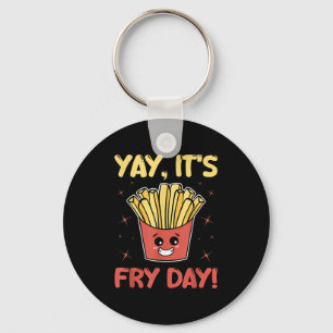 Funny French Fries Graphic Adults Kids - Yay Its F Keychain