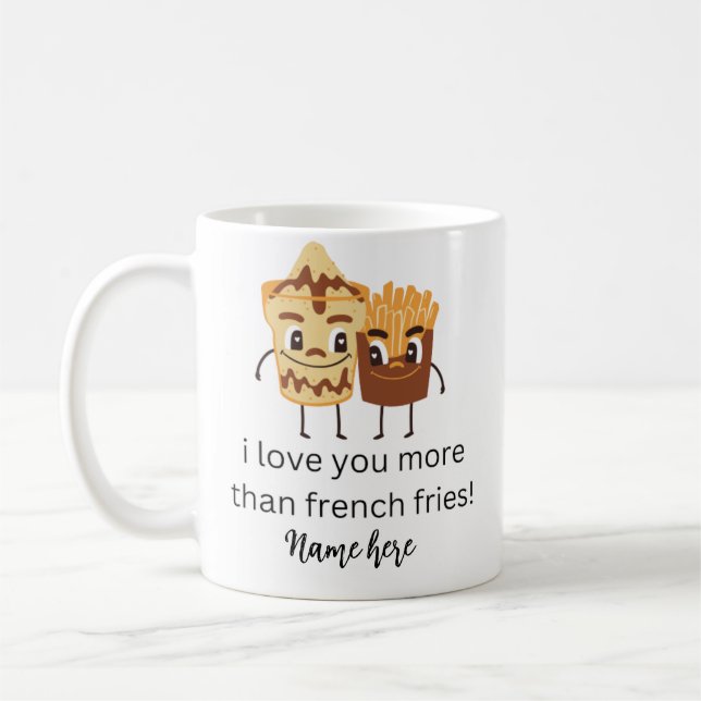 Funny French Fries I love You Add Name Customized  Coffee Mug (Left)