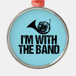 Funny French Horn I'm With the Band Metal Ornament