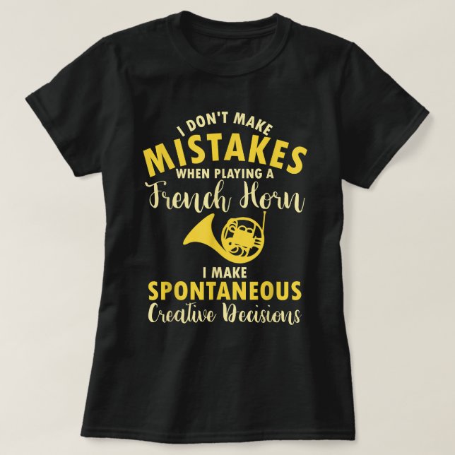 Funny French Horn Player Hornist I Don_t Make Mist T-Shirt (Design Front)