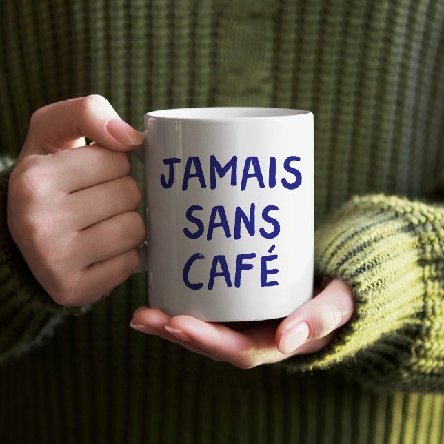 Funny French Jamais Sans Café Coffee Quote Graphic Mug (Creator Uploaded)