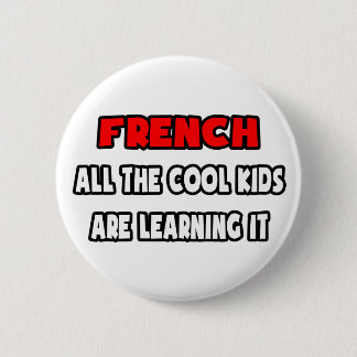 Funny French Teacher Shirts and Gifts 2 Inch Round Button