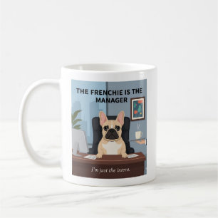 Funny Frenchie Manager Dog Mom Gift Office Humour  Coffee Mug