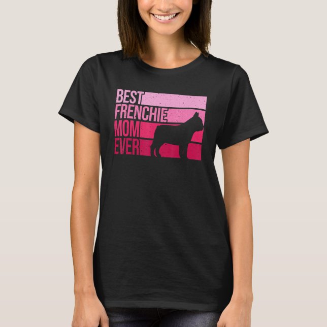 Funny Frenchie Mom For Women Girls French Bulldog  T-Shirt (Front)
