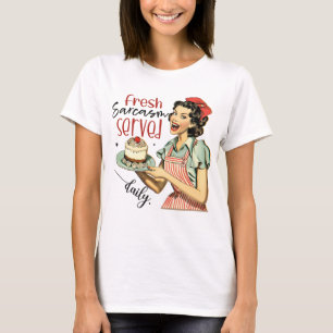 funny fresh sarcasm word art retro lady  T-Shirt