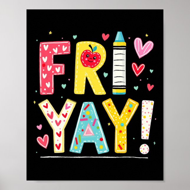 Funny Fri-yay Happy Friday Weekend Teacher Back To Poster (Front)