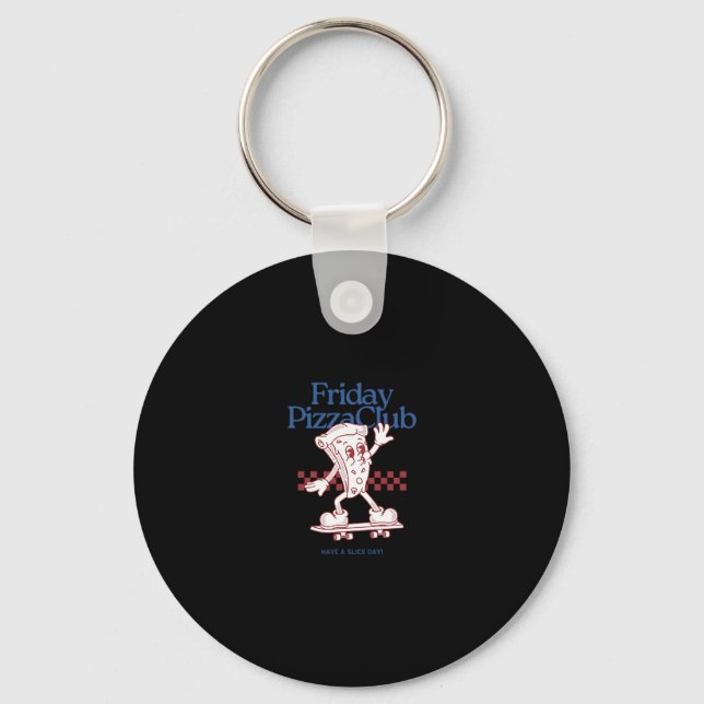 Funny Friday Pizza Club  Keychain (Front)