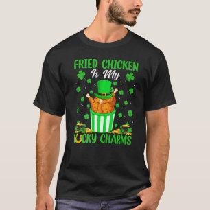 Funny Fried Chicken Are My Lucky Charms St Patrick T-Shirt