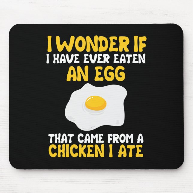 Funny Fried Egg And Chicken Lover Quote Eggs Costu Mouse Pad (Front)