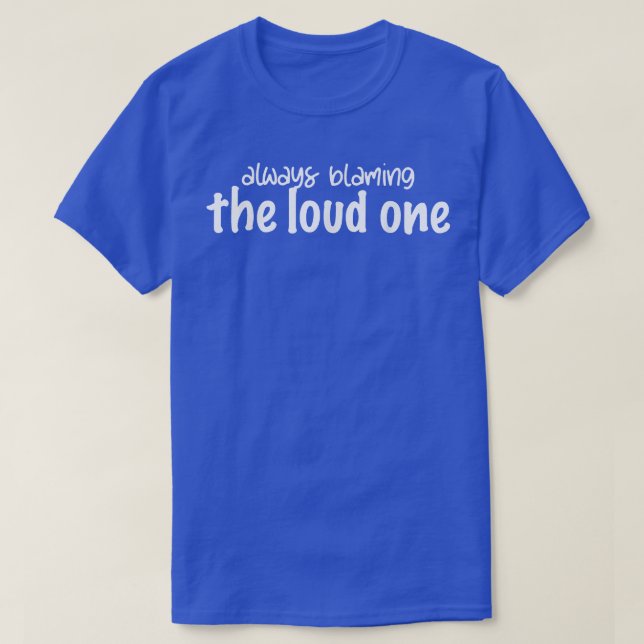 Funny Friend Group Matching Always Blaming The Lou T-Shirt (Design Front)