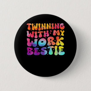 Funny Friends Twinning With My Work Bestie Spirit 2 Inch Round Button