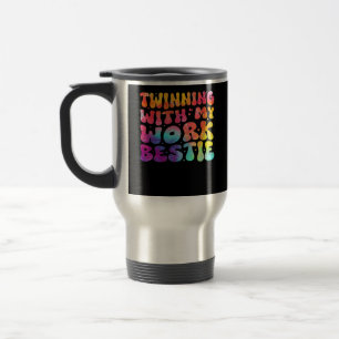 Funny Friends Twinning With My Work Bestie Spirit Travel Mug