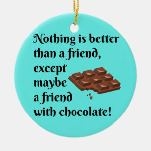 Funny Friends With Chocolate Black Text Ceramic Ornament